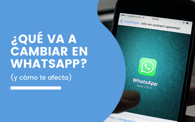 ¿Qué va a cambiar en WhatsApp y cómo te afecta?