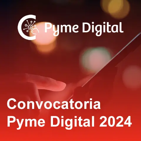 Ayudas Digitalización - Convocatoria Pyme Digital 2024